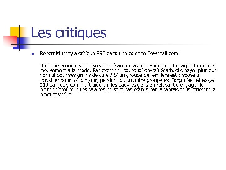 Les critiques n Robert Murphy a critiqué RSE dans une colonne Townhall. com: “Comme