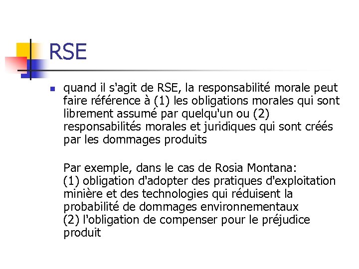 RSE n quand il s'agit de RSE, la responsabilité morale peut faire référence à
