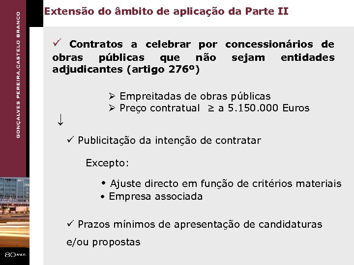 Extensão do âmbito de aplicação da Parte II ü Contratos a celebrar por concessionários