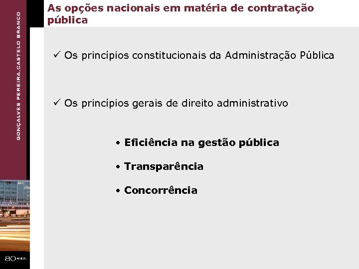 As opções nacionais em matéria de contratação pública ü Os princípios constitucionais da Administração