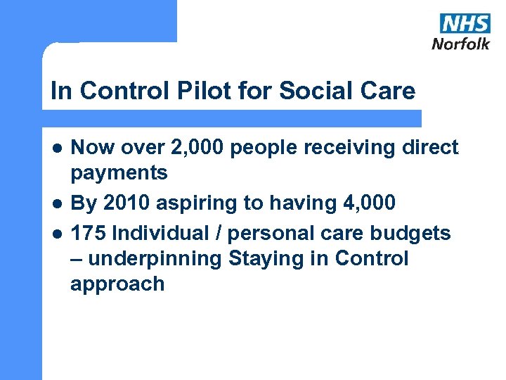 In Control Pilot for Social Care l l l Now over 2, 000 people