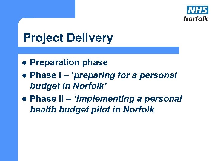 Project Delivery l l l Preparation phase Phase I – ‘preparing for a personal