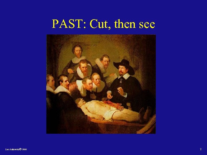 PAST: Cut, then see Leo Joskowicz© 2000 2 