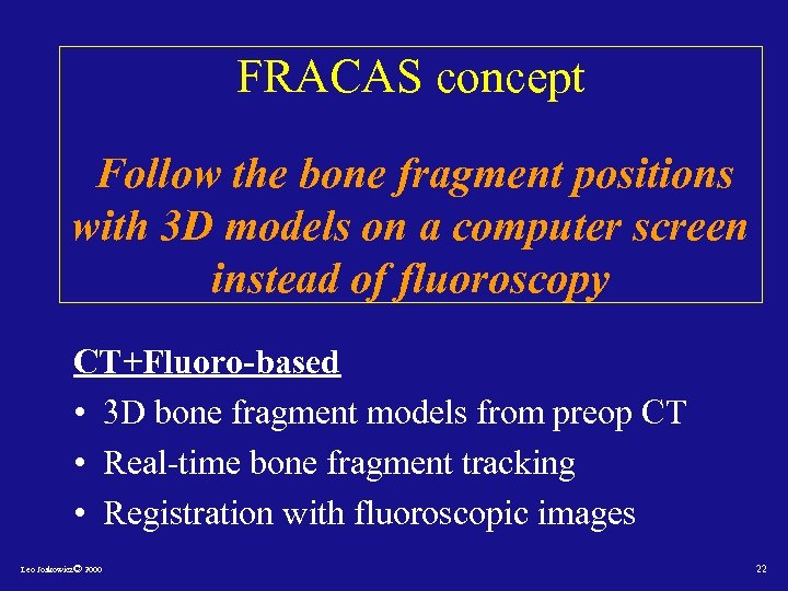 FRACAS concept Follow the bone fragment positions with 3 D models on a computer