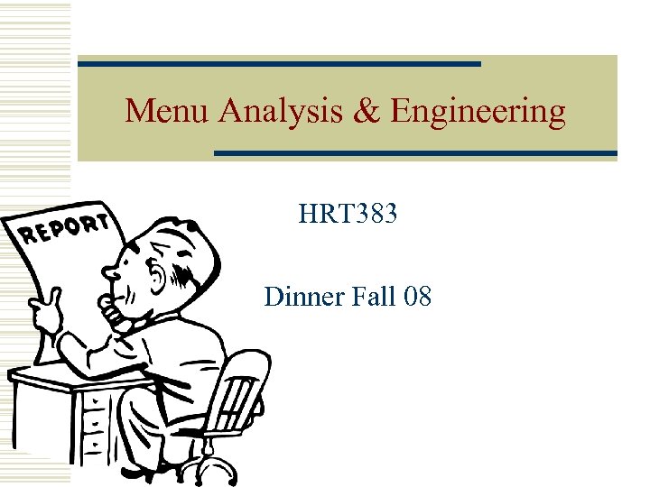 Menu Analysis & Engineering HRT 383 Dinner Fall 08 