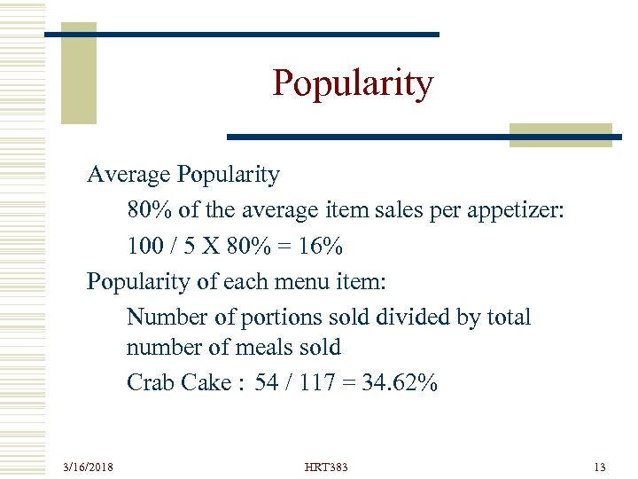 Popularity Average Popularity 80% of the average item sales per appetizer: 100 / 5