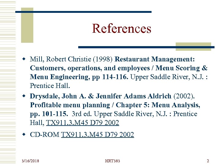 References w Mill, Robert Christie (1998) Restaurant Management: Customers, operations, and employees / Menu