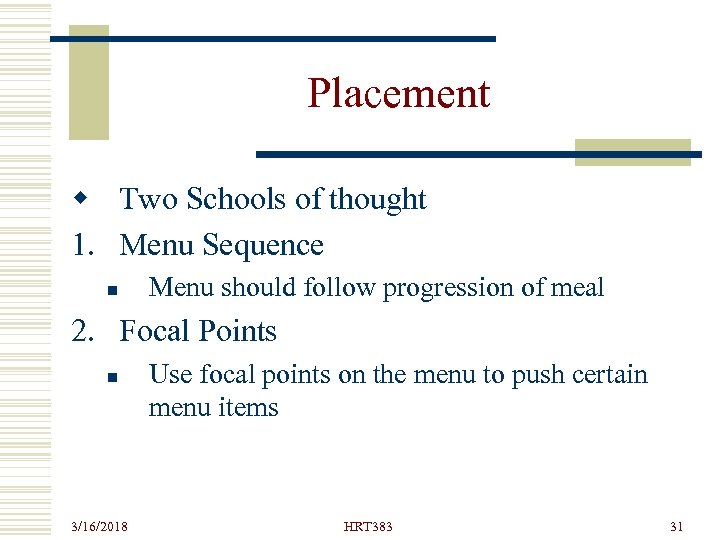Placement w Two Schools of thought 1. Menu Sequence n Menu should follow progression