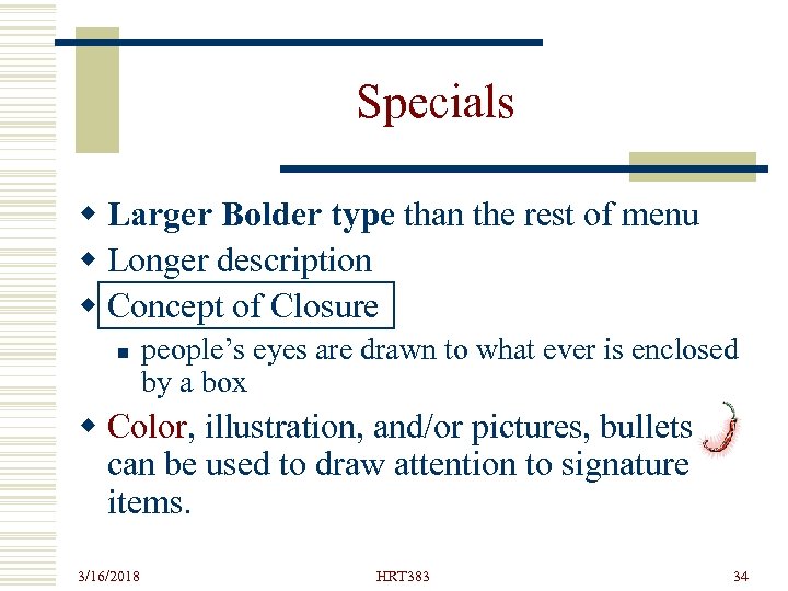 Specials w Larger Bolder type than the rest of menu w Longer description w