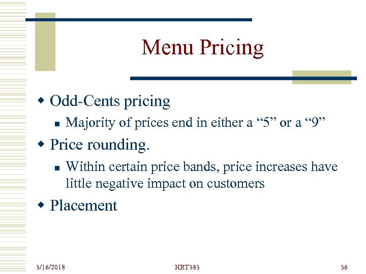 Menu Pricing w Odd-Cents pricing n Majority of prices end in either a “