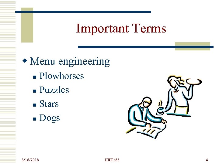 Important Terms w Menu engineering Plowhorses n Puzzles n Stars n Dogs n 3/16/2018