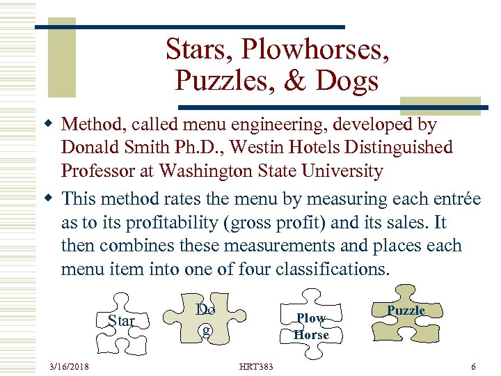 Stars, Plowhorses, Puzzles, & Dogs w Method, called menu engineering, developed by Donald Smith