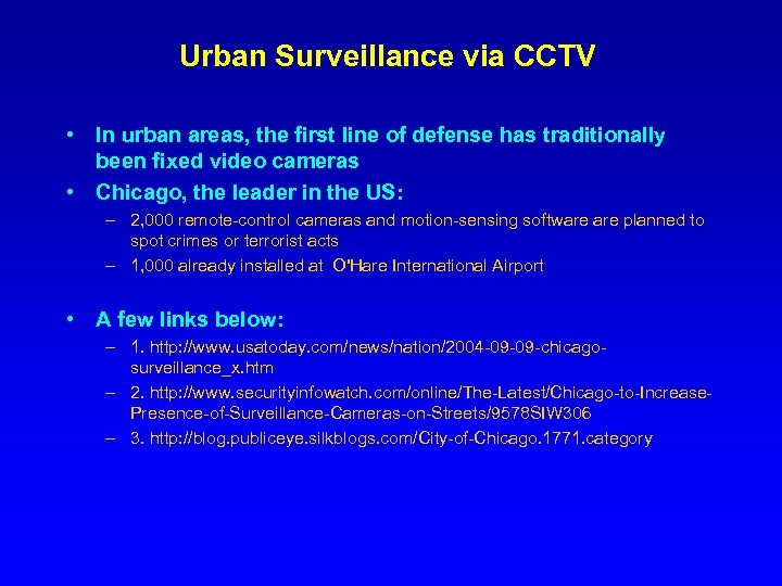 Urban Surveillance via CCTV • In urban areas, the first line of defense has