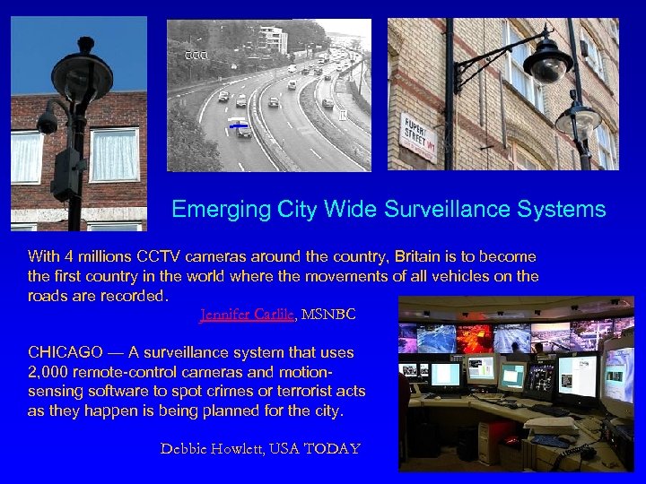 Emerging City Wide Surveillance Systems With 4 millions CCTV cameras around the country, Britain