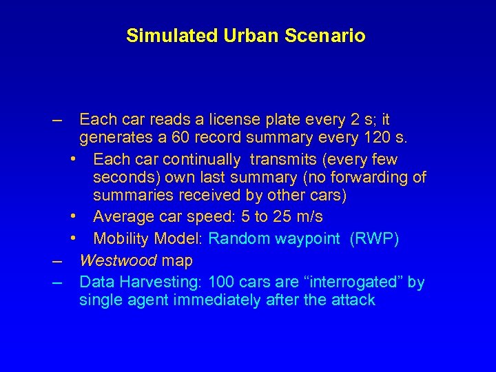 Simulated Urban Scenario – Each car reads a license plate every 2 s; it