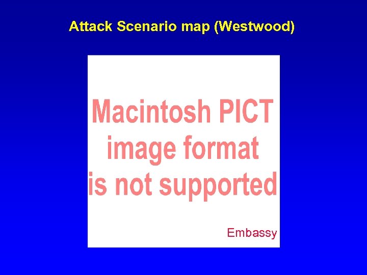 Attack Scenario map (Westwood) Embassy 