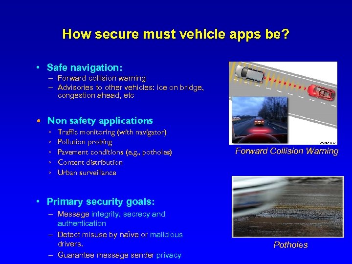 How secure must vehicle apps be? • Safe navigation: – Forward collision warning –