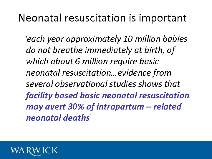 Neonatal resuscitation is important ‘each year approximately 10 million babies do not breathe immediately