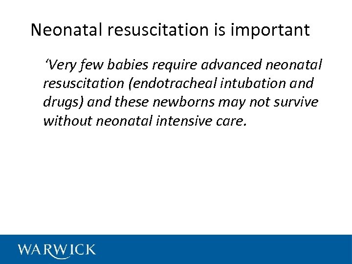 Neonatal resuscitation is important ‘Very few babies require advanced neonatal resuscitation (endotracheal intubation and