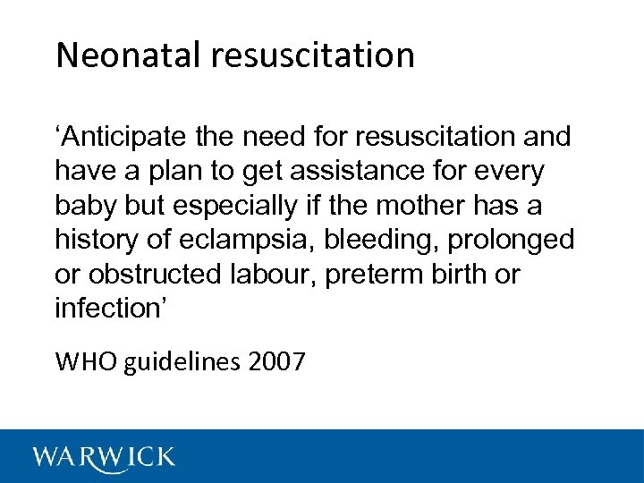 Neonatal resuscitation ‘Anticipate the need for resuscitation and have a plan to get assistance