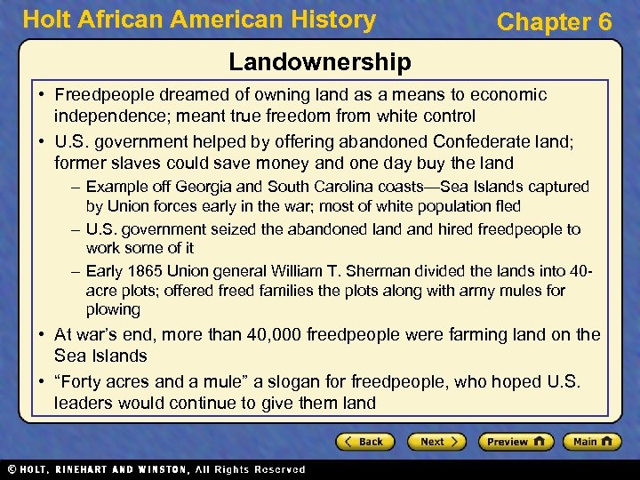 Holt African American History Chapter 6 Landownership • Freedpeople dreamed of owning land as