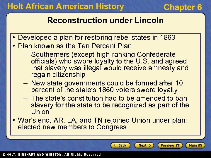 Holt African American History Chapter 6 Reconstruction under Lincoln • Developed a plan for