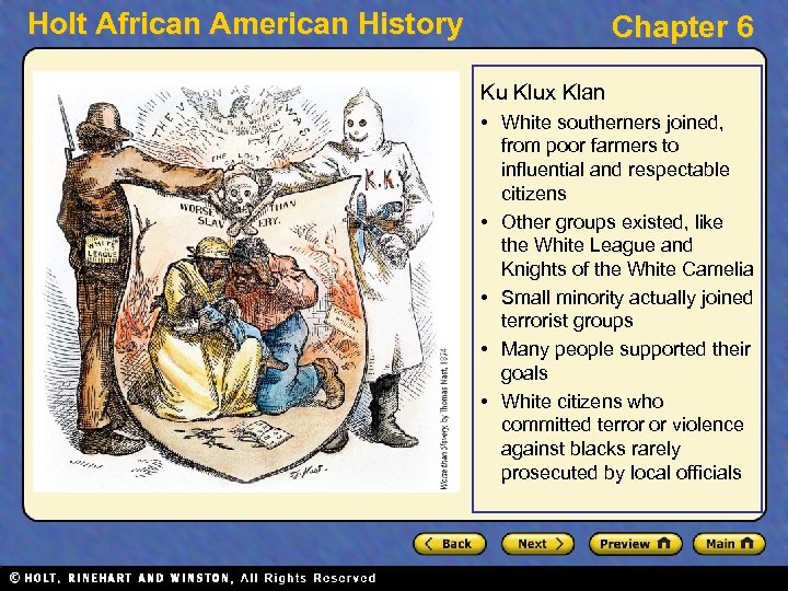 Holt African American History Chapter 6 Ku Klux Klan • White southerners joined, from