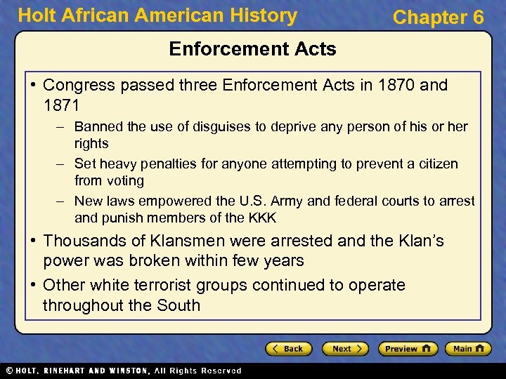 Holt African American History Chapter 6 Enforcement Acts • Congress passed three Enforcement Acts