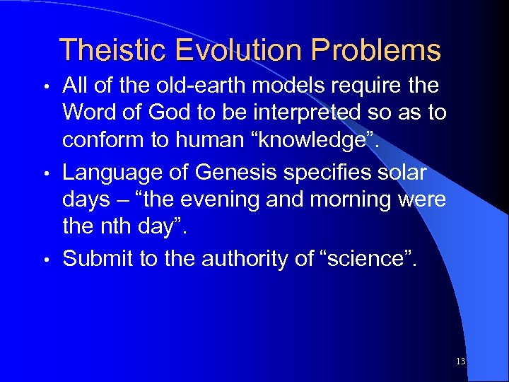 Theistic Evolution Problems All of the old-earth models require the Word of God to