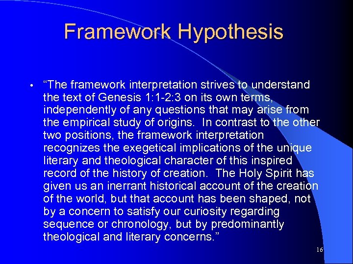 Framework Hypothesis • “The framework interpretation strives to understand the text of Genesis 1:
