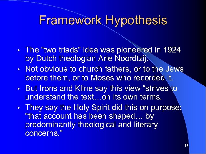 Framework Hypothesis The “two triads” idea was pioneered in 1924 by Dutch theologian Arie