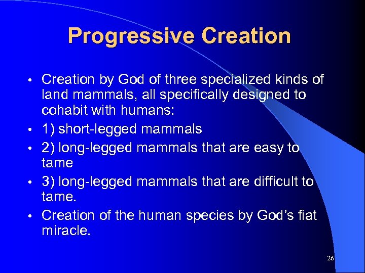 Progressive Creation • • • Creation by God of three specialized kinds of land