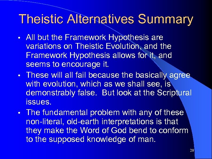 Theistic Alternatives Summary All but the Framework Hypothesis are variations on Theistic Evolution, and