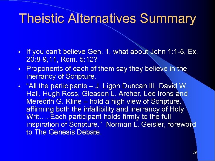 Theistic Alternatives Summary If you can’t believe Gen. 1, what about John 1: 1