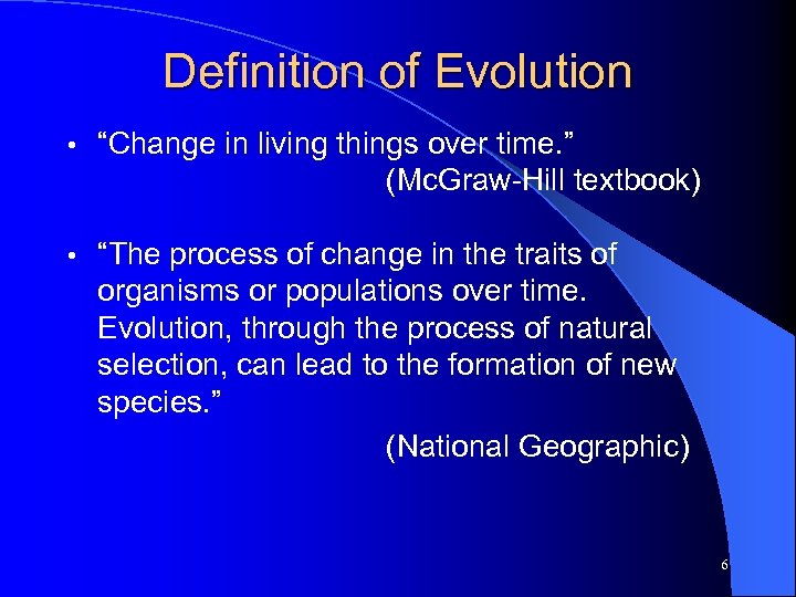 Definition of Evolution • “Change in living things over time. ” (Mc. Graw-Hill textbook)