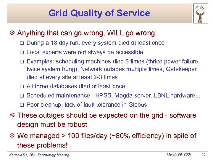 Grid Quality of Service T Anything that can go wrong, WILL go wrong q
