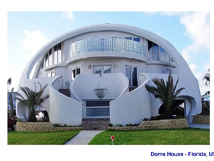 Dome House - Florida, US 