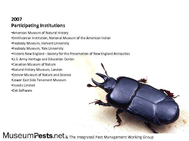 2007 Participating Institutions • American Museum of Natural History • Smithsonian Institution, National Museum