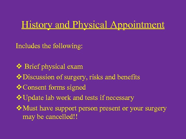 History and Physical Appointment Includes the following: v Brief physical exam v Discussion of