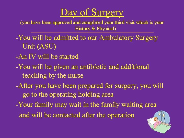 Day of Surgery (you have been approved and completed your third visit which is