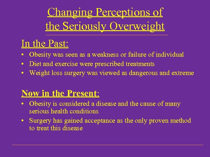 Changing Perceptions of the Seriously Overweight In the Past: • Obesity was seen as