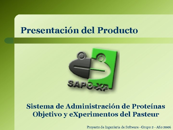 Presentación del Producto Sistema de Administración de Proteínas Objetivo y e. Xperimentos del Pasteur