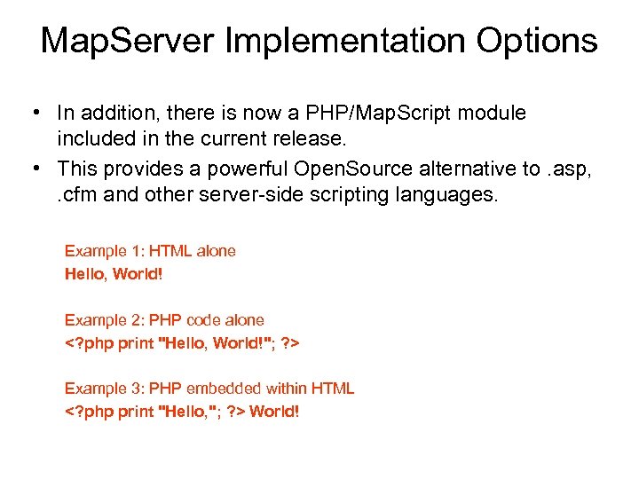 Map. Server Implementation Options • In addition, there is now a PHP/Map. Script module
