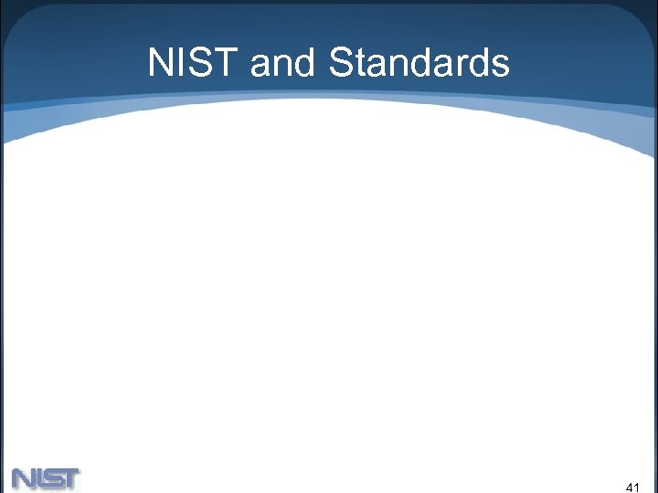 NIST and Standards 41 
