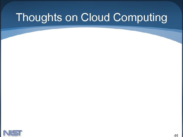 Thoughts on Cloud Computing 46 