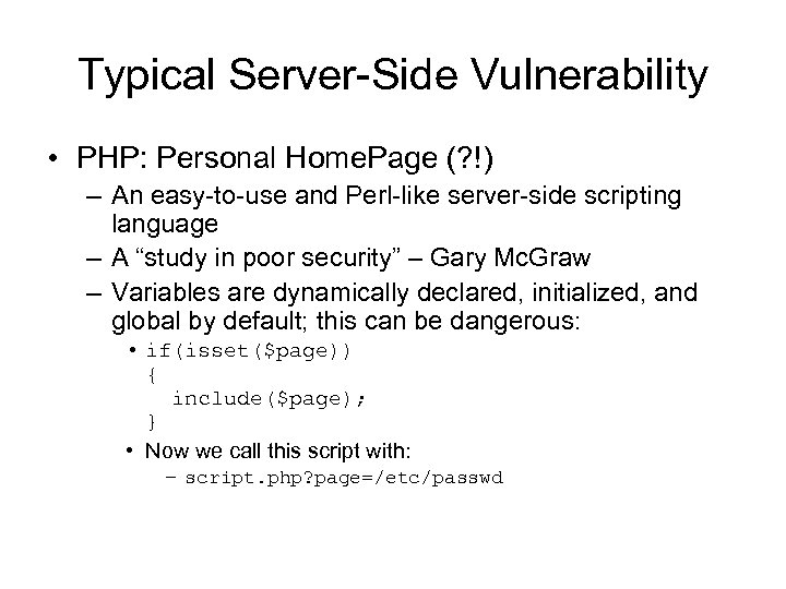 Typical Server-Side Vulnerability • PHP: Personal Home. Page (? !) – An easy-to-use and