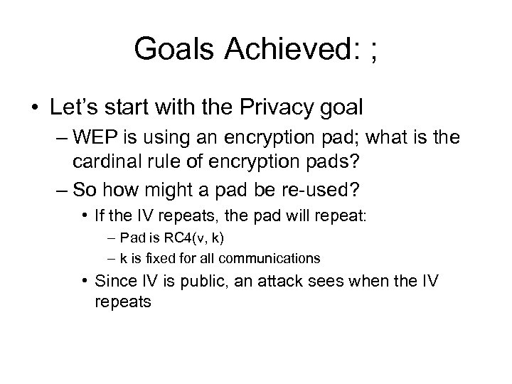 Goals Achieved: ; • Let’s start with the Privacy goal – WEP is using