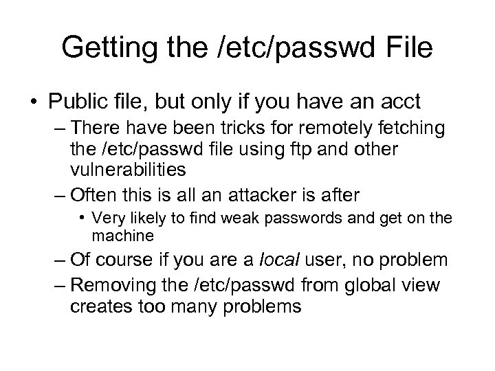 Getting the /etc/passwd File • Public file, but only if you have an acct