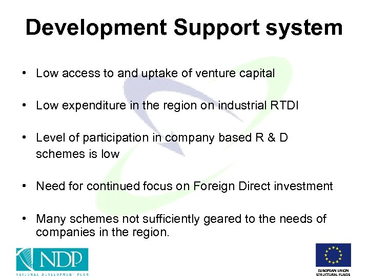 Development Support system • Low access to and uptake of venture capital • Low