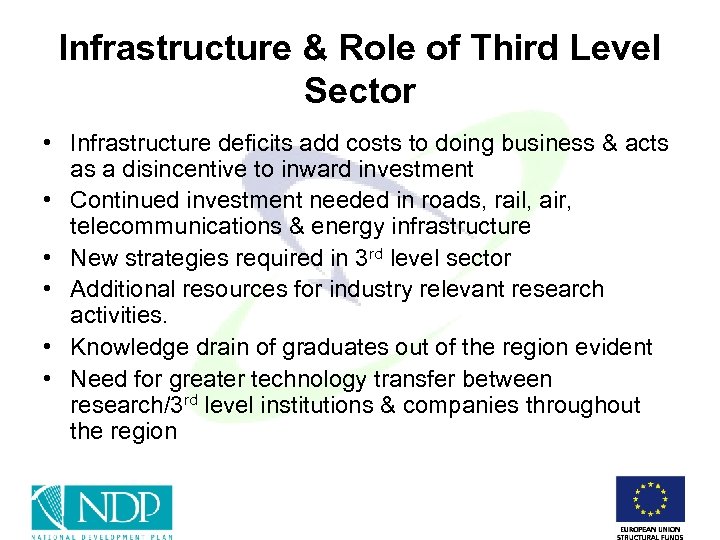 Infrastructure & Role of Third Level Sector • Infrastructure deficits add costs to doing